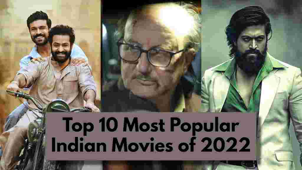 Top 10 Indian Movies: साल 2022 में इन फिल्मों का रहा दबदबा, लिस्ट में 'द कश्मीर फाइल्स' को मिली जगह top movies